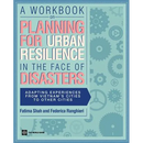 A Workbook on Planning for Urban Resilience in the Face of Disasters
