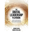The Digital Leadership Playbook: A Step-by-Step Guide to Digital Transformation for Leaders and Boards
