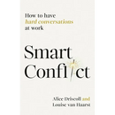 Smart Conflict: How to Have Hard Conversations at Work