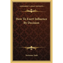 How To Exert Influence By Decision