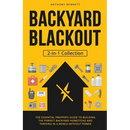 Backyard Blackout: The Essential Prepper's Guide to Building the Perfect Backyard Homestead and Thriving in a World Without Power (2-in-1 Collection)