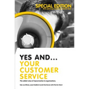 Yes And... Your Customer Service: The added value of improvisation in organizations