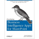 Developing Business Intelligence Apps for SharePoint: Combine the Power of Sharepoint, Lightswitch, Power View, and SQL Server 2012