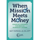 When Mission Meets Money: Financial Guidance for Medical Nonprofit Leaders