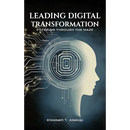 Leading Digital Transformation: Filtering Through the Maze