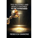 Too Blessed And Highly Favored To Be Stressed