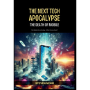 The Next Tech Apocalypse: The Death of Mobile