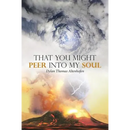 That You Might Peer into My Soul
