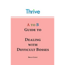 A to B Guide to Dealing with Difficult Bosses