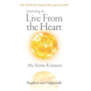 Learning to Live From the Heart: My Stories & Lessons
