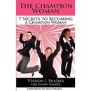 The Champion Woman: 7 Secrets to Becoming A Champion Woman