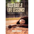 Baseball's Life Lessons!: More than the Scoreboard