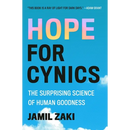 Hope for Cynics: The Surprising Science of Human Goodness