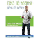 Make Me Healthy, Make Me Happy: Simple methods for creating a healthy lifestyle change