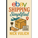 eBay Shipping Simplified: How to Store, Package, and Ship the Items You Sell on eBay, Amazon, and Etsy