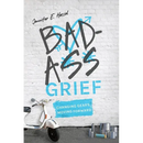 Badass Grief: Changing Gears, Moving Forward