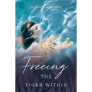 Freeing the Tiger Within