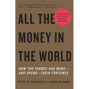 All the Money in the World: How the Forbes 400 Make--and Spend--Their Fortunes