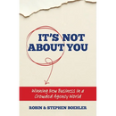 It's Not About You: Winning New Business In A Crowded Agency World