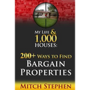 My Life & 1,000 Houses - 200+ Ways to Find Bargain Properties