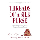 Threads of a Silk Purse: Weaving Life's Detours into a Journey of Happiness, Success, and Prosperity