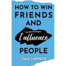 How to win friends and Influence People