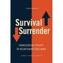 Survival Surrender: Transcending Poverty by Recapturing Your Mind