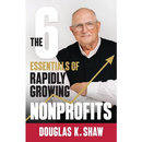 The Six Essentials of Rapidly Growing Nonprofits