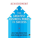 Achievement: The Greatest Business Minds on Success