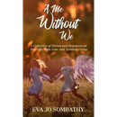 A Me Without We: A Collection of Stories and Resources on Twin Life, Twin Loss and Twinless Living.