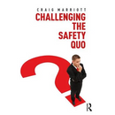 Challenging the Safety Quo