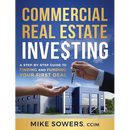 Commercial Real Estate Investing: A Step-by-Step Guide to Finding and Funding Your First Deal