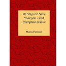28 Steps to Save Your Job - And Everyone Else's!