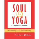 Soul Yoga Companion Journal: Documenting Your 12-Chakra Journey