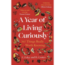 A Year of Living Curiously: 365 Things Really Worth Knowing