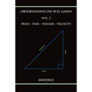 Observations on W.D. Gann Vol. 2: Price - Time - Volume - Velocity