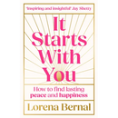 It Starts with You: How to find lasting peace and happiness