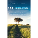 Fatherless: Choosing to Overcome Past Trauma and Redefining Life's Journey