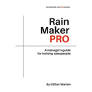 Rain Maker Pro: A Manager's Guide for Training Salespeople