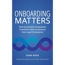 Onboarding Matters: How Successful Companies Transform New Customers Into Loyal Champions