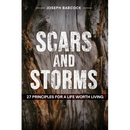 Scars and Storms: 27 Principles for a Life Worth Living
