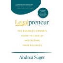 Legalpreneur: The Business Owner's Guide To Legally Protecting Your Business