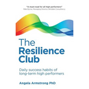 The Resilience Club: Daily Success Habits of Long-Term High Performers