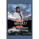 What? Do You Expect from a Sinner