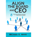 Align the Board and CEO: 8 Steps for Nonprofit Leaders to Overcome Dysfunction and Achieve Synergy