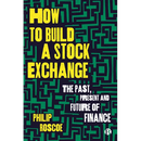 How to Build a Stock Exchange: The Past, Present and Future of Finance