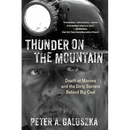 Thunder on the Mountain: Death at Massey and the Dirty Secrets Behind Big Coal