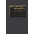 Skills of Workplace Communication: A Handbook for T&D Specialists and Their Organizations