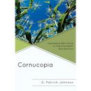 Cornucopia: Understanding Health through Understanding Agriculture
