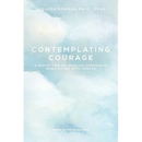 Contemplating Courage: A Reflective Journaling Companion When Living with Cancer